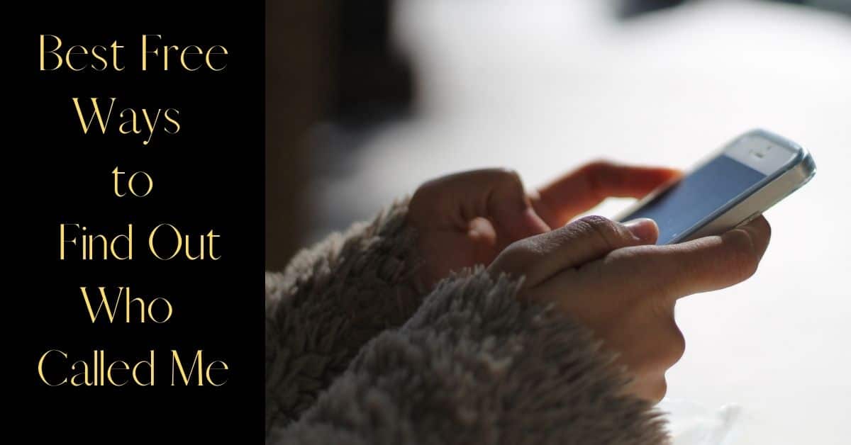 Best Free Ways to Find Out Who Called Me